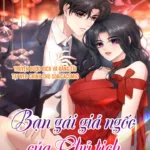 Bạn Gái Giả Ngốc Của Chủ Tịch