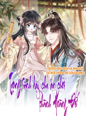 Trọng Sinh Dạy Cha Ăn Chơi Thành Hoàng Đế
