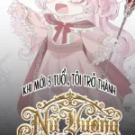 Truyện Tranh Khi Mới 3 tuổi, Tôi Trở Thành Nữ Vương – Chap 1