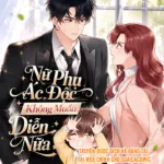 Truyện Tranh Nữ Phụ Ác Độc Không Muốn Diễn Nữa – Chap 3