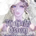 Truyện Tranh Tôi Chỉ Cần Đứa Con Của Công Tước – Chap 7