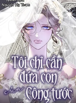 Tôi Chỉ Cần Đứa Con Của Công Tước