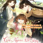 Truyện Tranh Giả Ngoan Để Sống Ai Ngờ Được Cưng Chiều – Chap 1