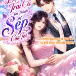 Truyện Tranh Bạn Trai Cũ Trở Thành Sếp Của Tôi – Chap 0