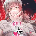 Truyện Tranh kill me love me – Chap 0
