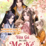 Vừa Gả Đã Làm Mẹ Kế Của Ba Nhóc Con