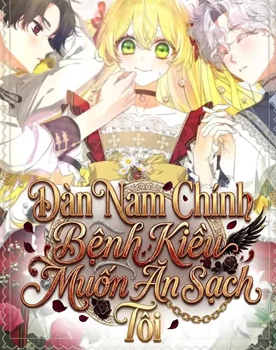 Dàn Nam Chính Bệnh Kiều Muốn Ăn Sạch Tôi