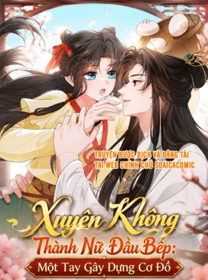 Xuyên Không Thành Nữ Đầu Bếp: Một Tay Gây Dựng Cơ Đồ