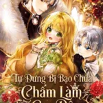 Tự Dưng Bị Bạo Chúa Chấm Làm Con Dâu