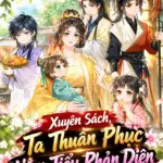 Truyện Tranh Xuyên Sách Ta Thuần Phục Năm Tiểu Phản Diện – Chap 1